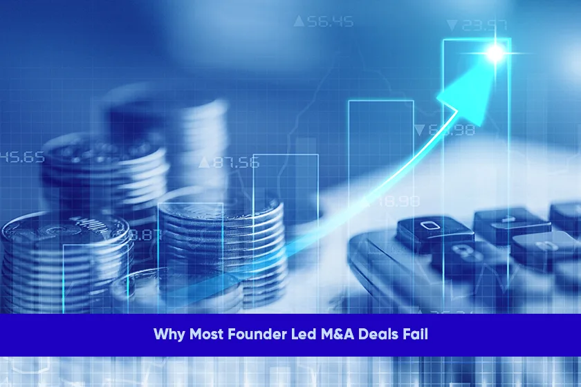 Common reasons founder-led mergers and acquisitions transactions fail and how risks can be mitigated.