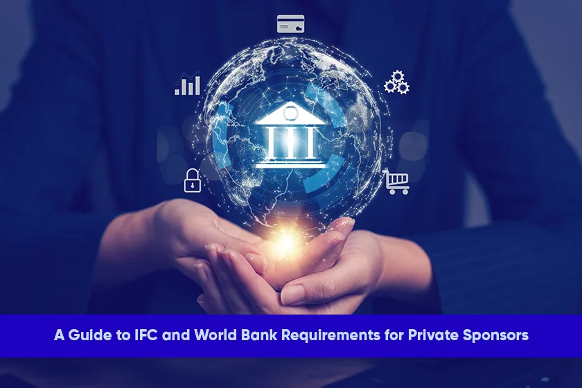 Guide explaining IFC and World Bank requirements for private sector project sponsors and investors.