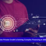 Private credit providing tailored financing solutions for complex transactions in 2026.